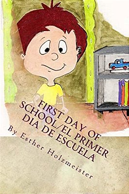 First Day Of School/El Primer Día De Escuela-..