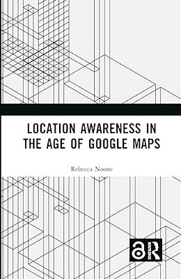 Location Awareness In The Age Of Google Maps-..