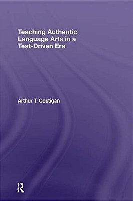 Teaching Authentic Language Arts In A Test-Driven Era-..