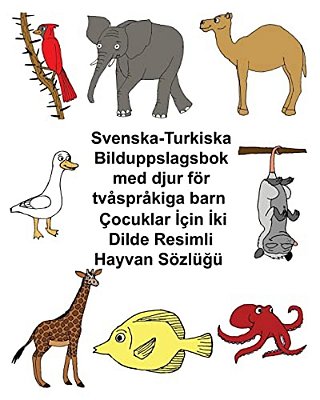 Svenska-Turkiska Bilduppslagsbok Med Djur För Tvåspråkiga Barn-..