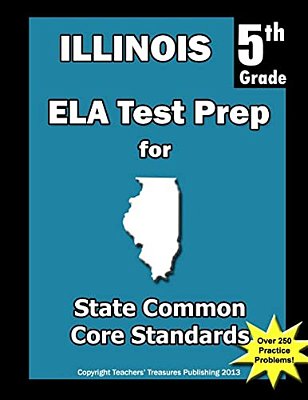 Illinois 5Th Grade Ela Test Prep: Common Core Learning Standards-..