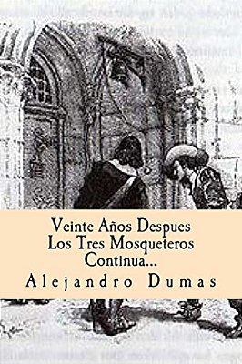 Veinte Años Despues Los Tres Mosqueteros Continua (Spanish) Edition-..