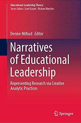 Narratives Of Educational Leadership: Representing Research Via Creative Analytic Practices-..