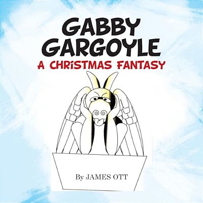 Gabby Gargoyle A Christmas Fantasy-..