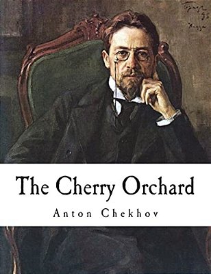 The Cherry Orchard: A Comedy In Four Acts-..
