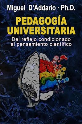 Pedagogía Universitaria: Del Reflejo Condicionado Al Pensamiento Científico-..