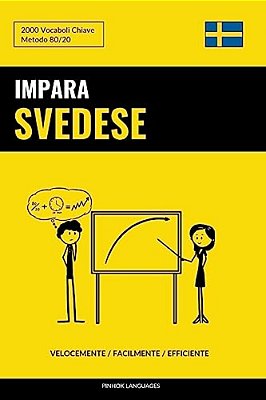 Impara Lo Svedese - Velocemente/Facilmente/efficiente: 2000 Vocaboli Chiave-..
