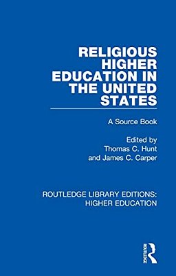 Religious Higher Education In The United States: A Source Book-..