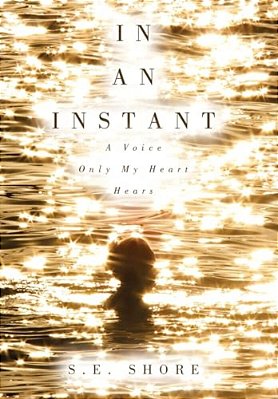 In An Instant: A Voice Only My Heart Hears-..