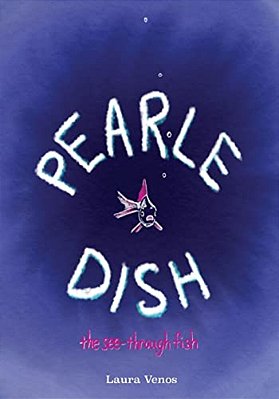 Pearle Dish: The See-Through Fish-..