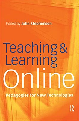 Teaching & Learning Online: New Pedagogies For New Technologies-..