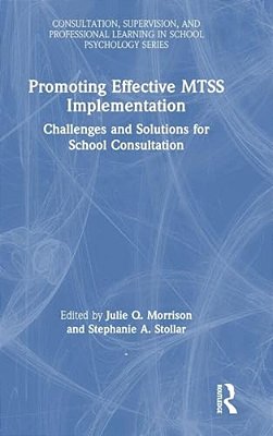Promoting Effective Mtss Implementation: Challenges And Solutions For School Consultation-..