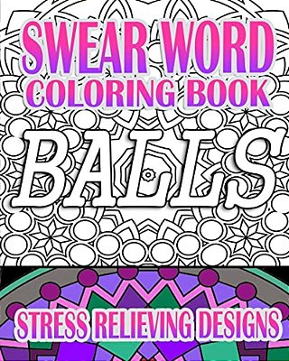 Swear Word Coloring Book: Stress Relieving Designs-..