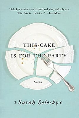 This Cake Is For The Party: Stories-..