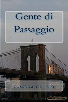 Gente Di Passaggio: Romanzo-..