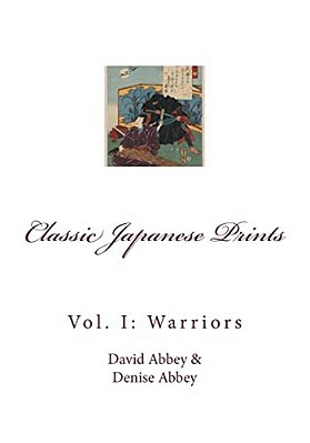 Classic Japanese Prints: Vol. 1: Warriors-..
