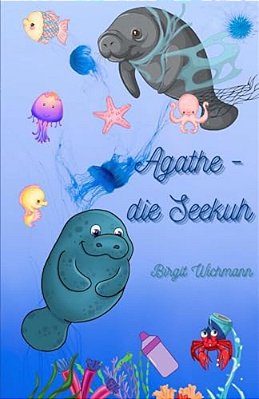 Agathe - Die Seekuh-..