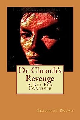 Dr Chruch's Revenge: A Bid For Fortune-..