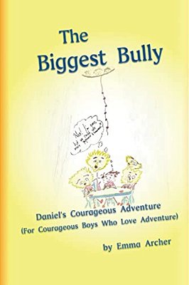 The Biggest Bully: Adventures With Daniel In The Lion's Den-..