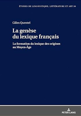 La Genèse Du Lexique Français: La Formation Du Lexique Des Origines Au Moyen-Âge-..