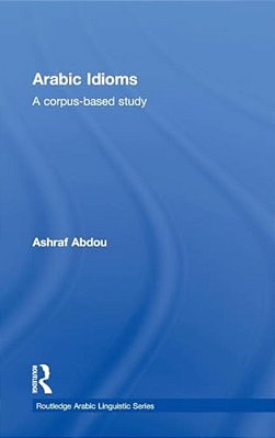 Arabic Idioms: A Corpus Based Study-..