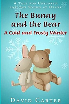 The Bunny And The Bear: A Cold And Frosty Winter-..