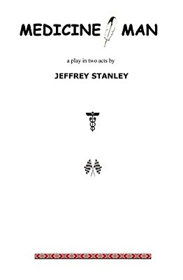 Medicine, Man: A Play-..