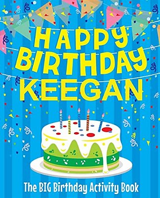 Happy Birthday Keegan - The Big Birthday Activity Book: (Personalized Children's Activity Book)-..