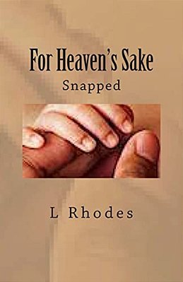 For Heaven's Sake: Snapped-..