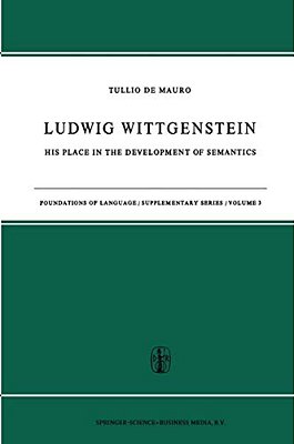 Ludwig Wittgenstein: His Place In The Development Of Semantics-..