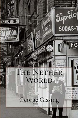 The Nether World George Gissing-..