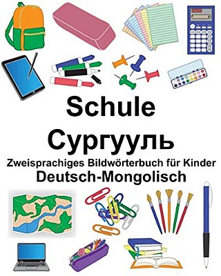Deutsch-Mongolisch Schule Zweisprachiges Bildwörterbuch Für Kinder-..
