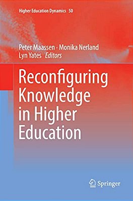 Reconfiguring Knowledge In Higher Education-..