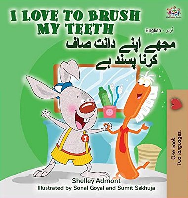 I Love To Brush My Teeth (English Urdu Bilingual Book)-..