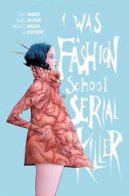 I Was A Fashion School Serial Killer-..