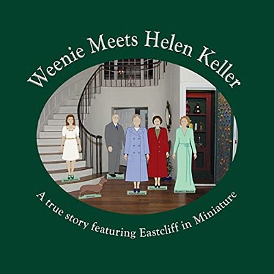 Weenie Meets Helen Keller: A True Story Featuring Eastcliff In Miniature-..