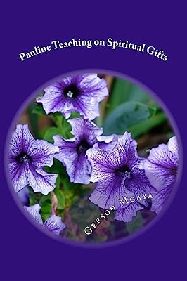 Pauline Teaching On Spiritual Gifts: A Sociorhetorical Approach-..