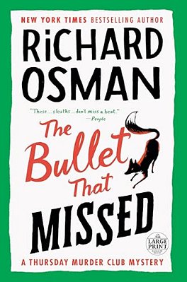 The Bullet That Missed: A Thursday Murder Club Mystery-..