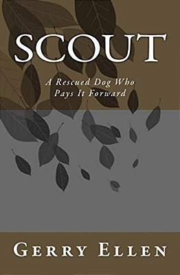Scout: A Rescued Dog Who Pays It Forward-..
