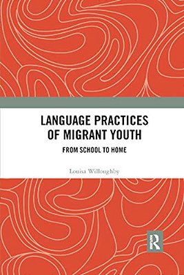 Language Practices Of Migrant Youth: From School To Home-..