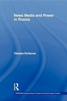 News Media And Power In Russia-..