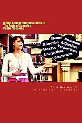 We'Ve Got Words: A High School Student's Guide To The Parts Of Speech & Public Speaking-..