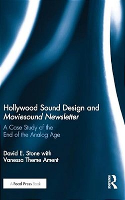 Hollywood Sound Design And Moviesound Newsletter: A Case Study Of The End Of The Analog Age-..