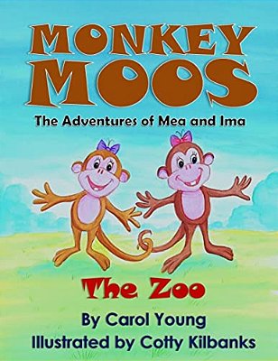 Monkey Moos The Adventures Of Mea And Ima: The Zoo-..