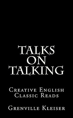 Talks On Talking: Creative English Classic Reads-..