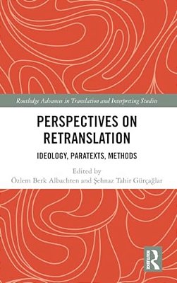 Perspectives On Retranslation: Ideology, Paratexts, Methods-..