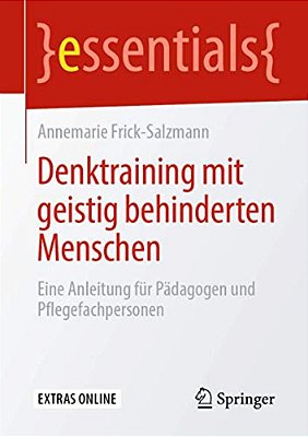 Denktraining Mit Geistig Behinderten Menschen: Eine Anleitung Für Pädagogen Und Pflegefachpersonen-..