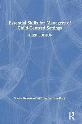 Essential Skills For Managers Of Child-Centred Settings-..