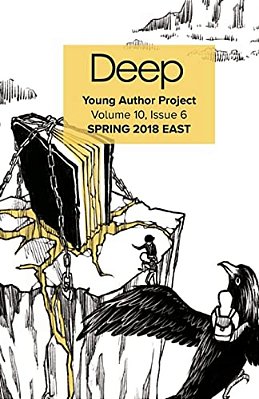 Deep Young Author Project Volume 11, Issue 2: Spring 2018 East-..