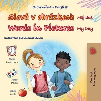 Words In Pictures - My Day (Slovak English Bilingual Children's Book)-..